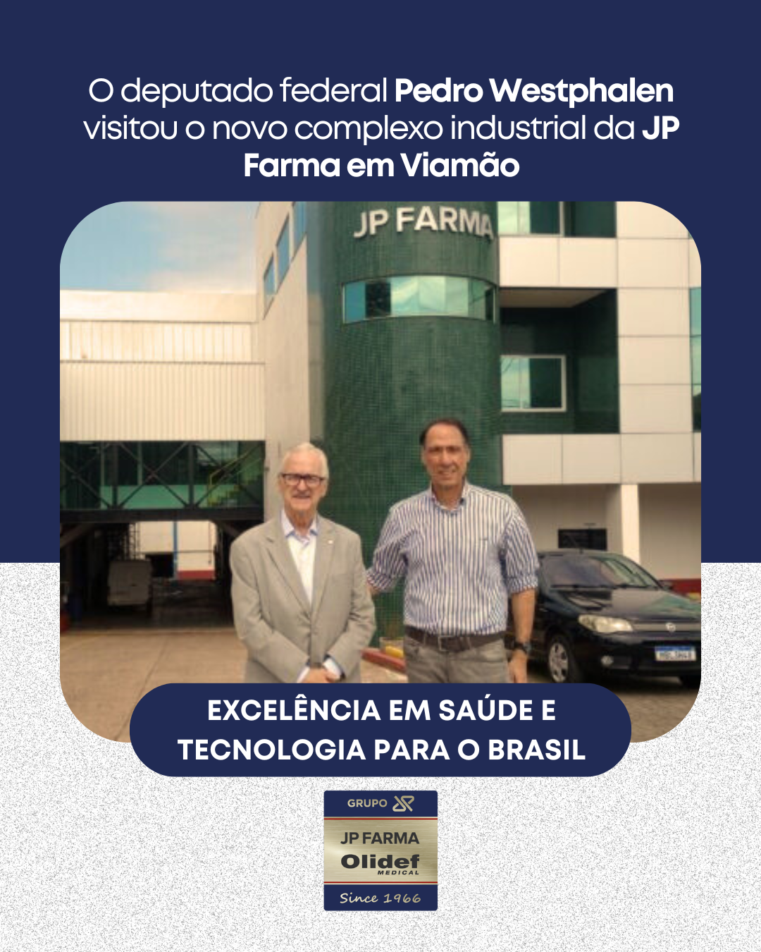Deputado Federal, Pedro Westphalen, visita novo complexo industrial da JP Farma em Viamão
